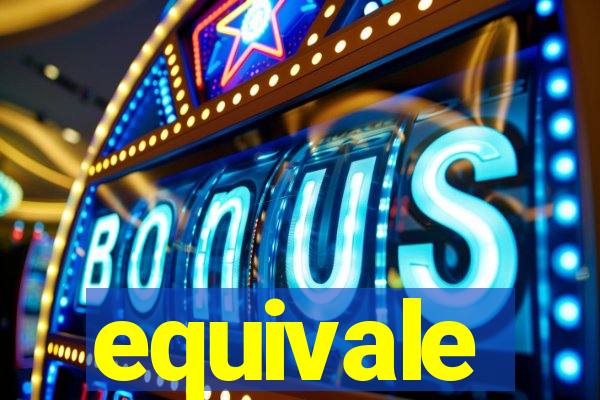 equivale