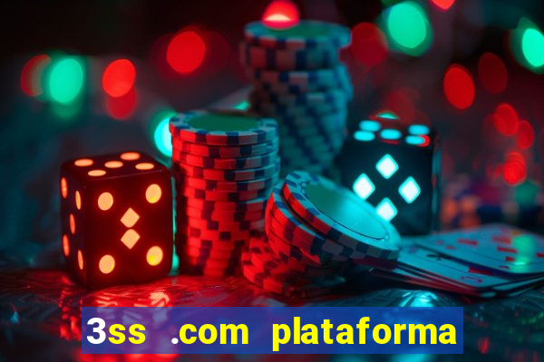 3ss .com plataforma de jogos