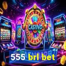 555 brl bet