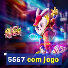 5567 com jogo