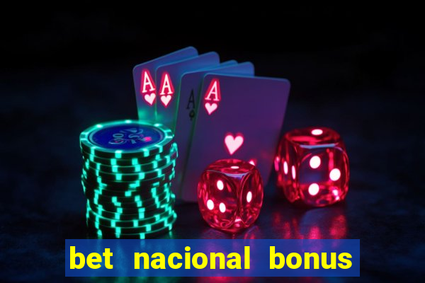 bet nacional bonus de boas vindas