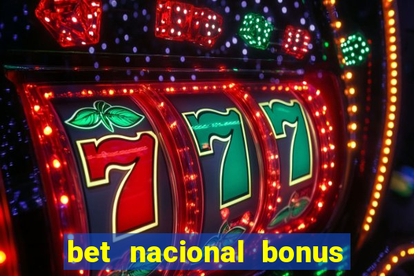 bet nacional bonus de boas vindas