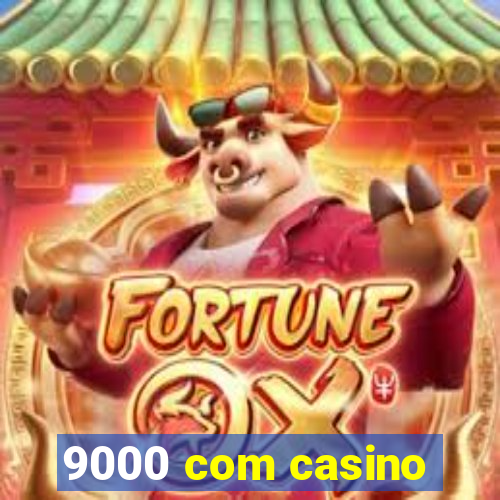 9000 com casino