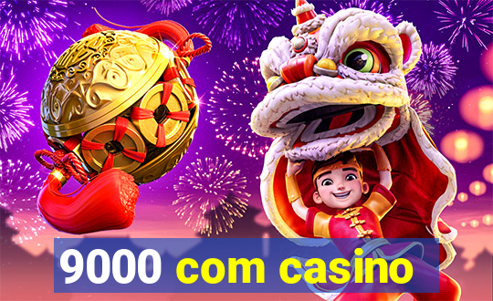 9000 com casino