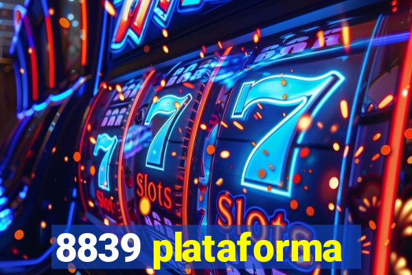 8839 plataforma