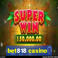 bet818 casino