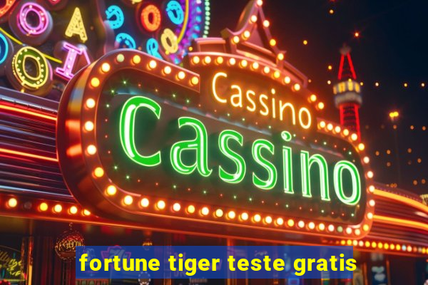 fortune tiger teste gratis