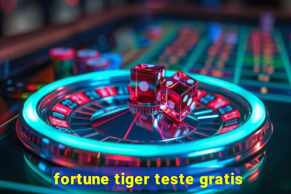 fortune tiger teste gratis