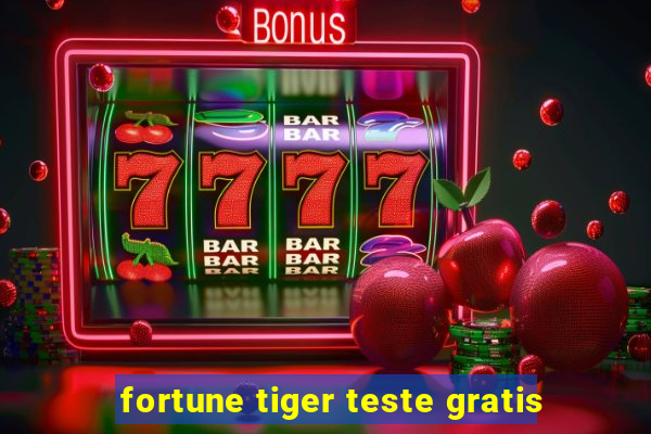 fortune tiger teste gratis