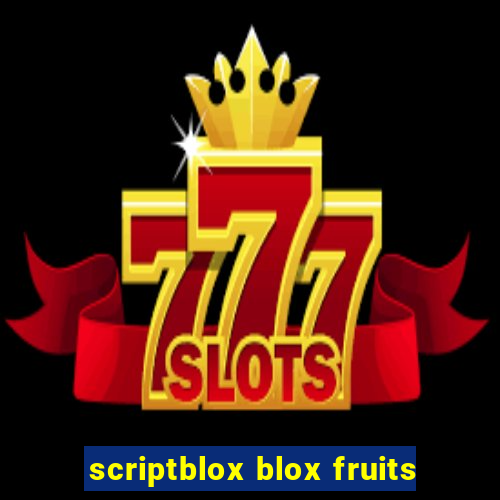 scriptblox blox fruits