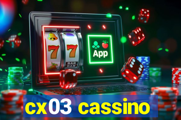 cx03 cassino