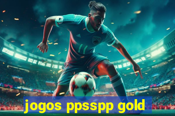 jogos ppsspp gold