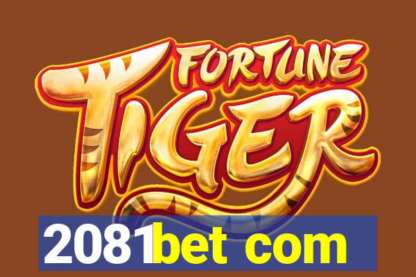 2081bet com