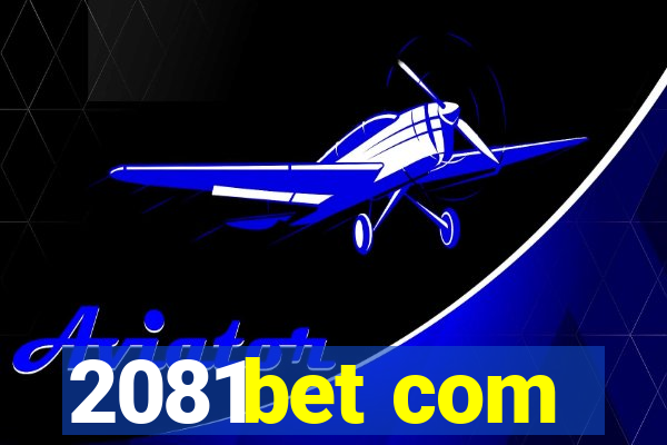 2081bet com