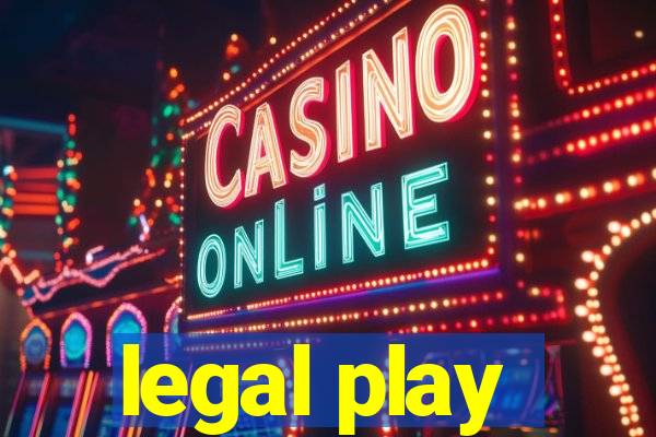 legal play