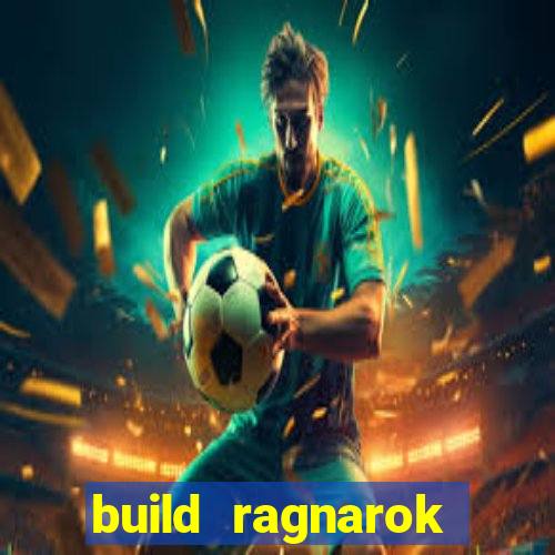 build ragnarok history reborn farm