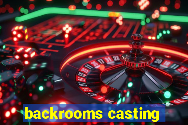 backrooms casting