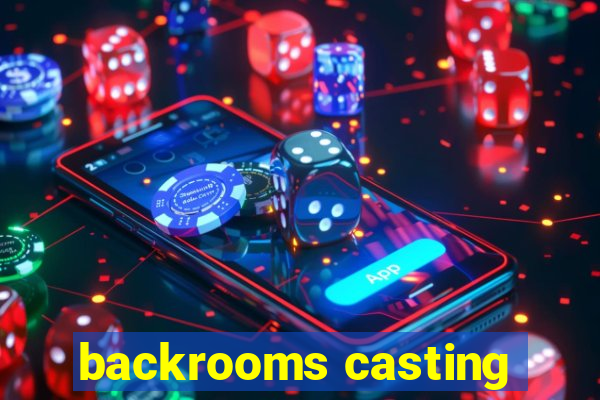 backrooms casting