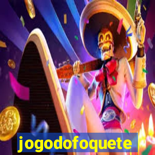 jogodofoquete