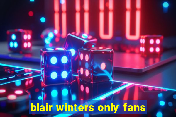 blair winters only fans