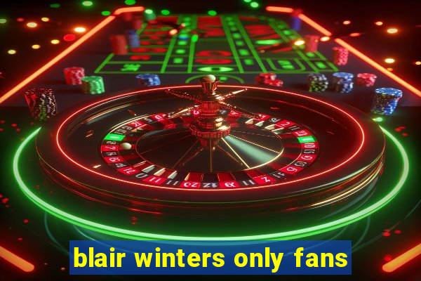 blair winters only fans