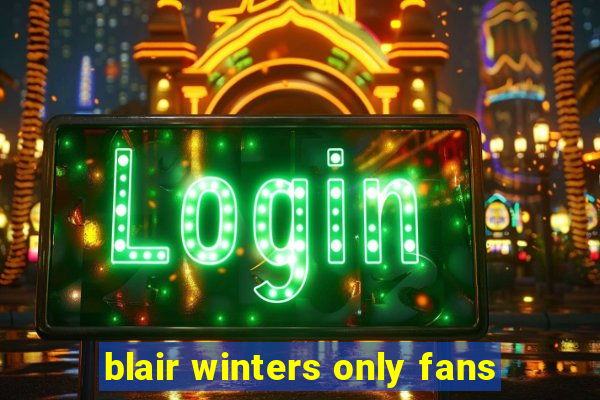 blair winters only fans