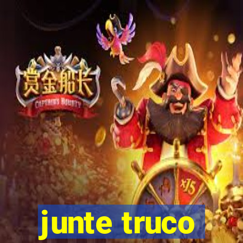 junte truco