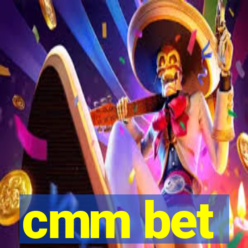 cmm bet