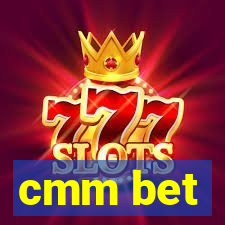 cmm bet