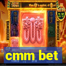 cmm bet