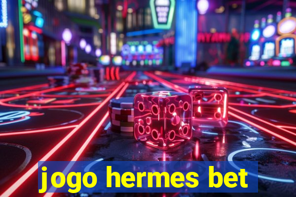 jogo hermes bet