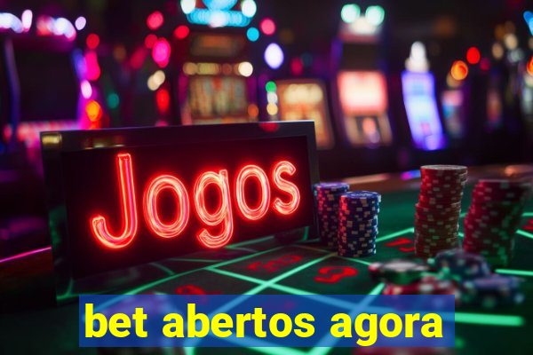 bet abertos agora