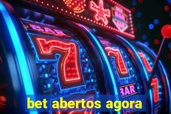 bet abertos agora