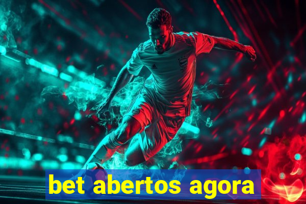 bet abertos agora