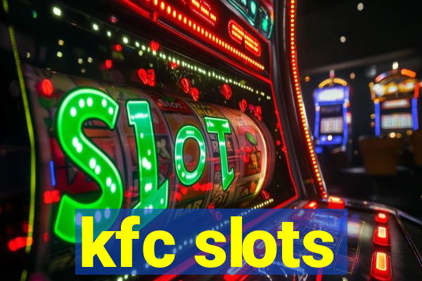 kfc slots