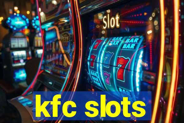 kfc slots