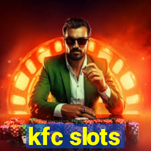 kfc slots