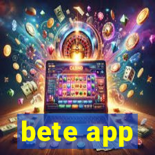 bete app