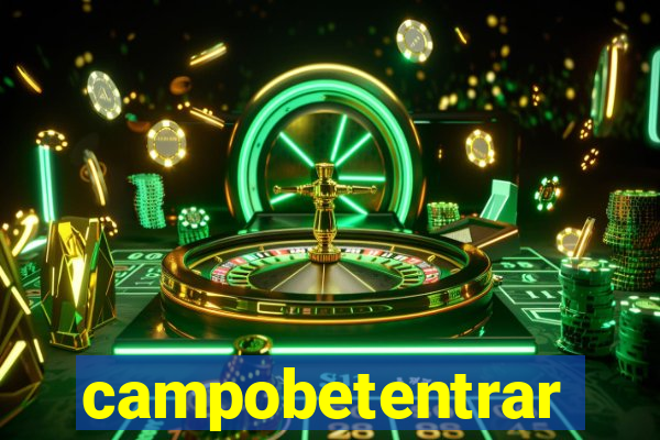 campobetentrar