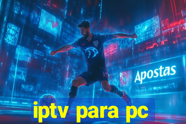 iptv para pc