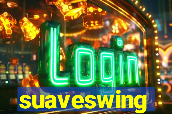 suaveswing