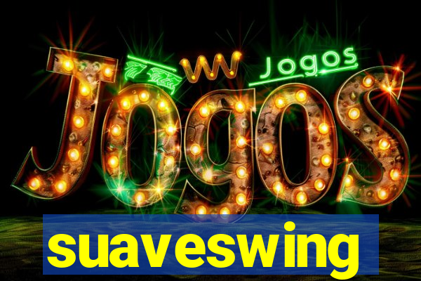 suaveswing