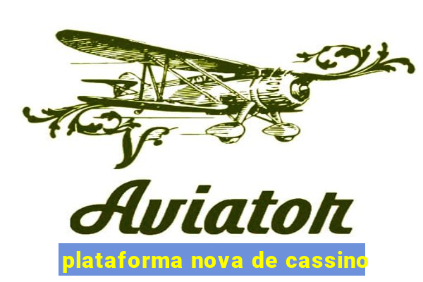 plataforma nova de cassino