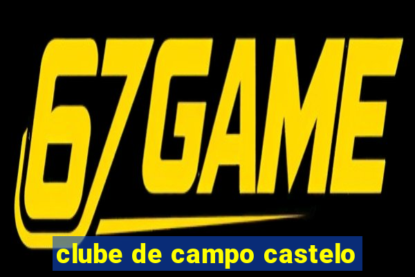 clube de campo castelo