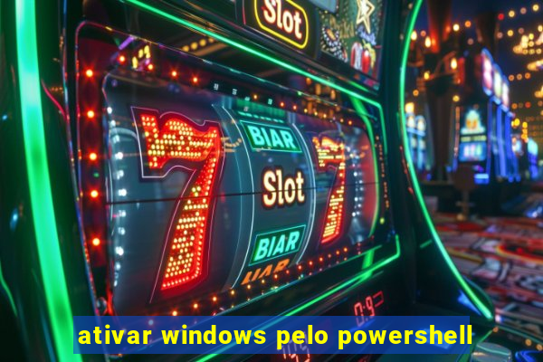 ativar windows pelo powershell