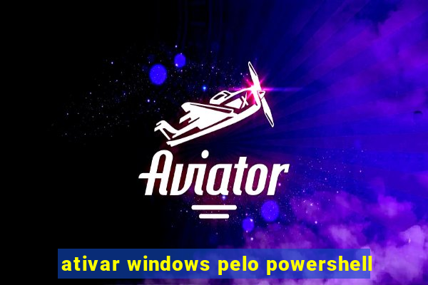 ativar windows pelo powershell