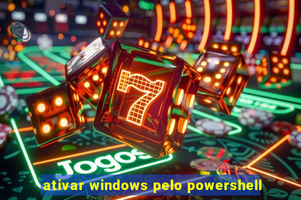 ativar windows pelo powershell