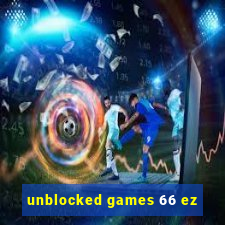 unblocked games 66 ez