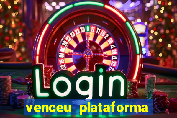 venceu plataforma de jogos