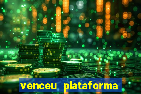 venceu plataforma de jogos